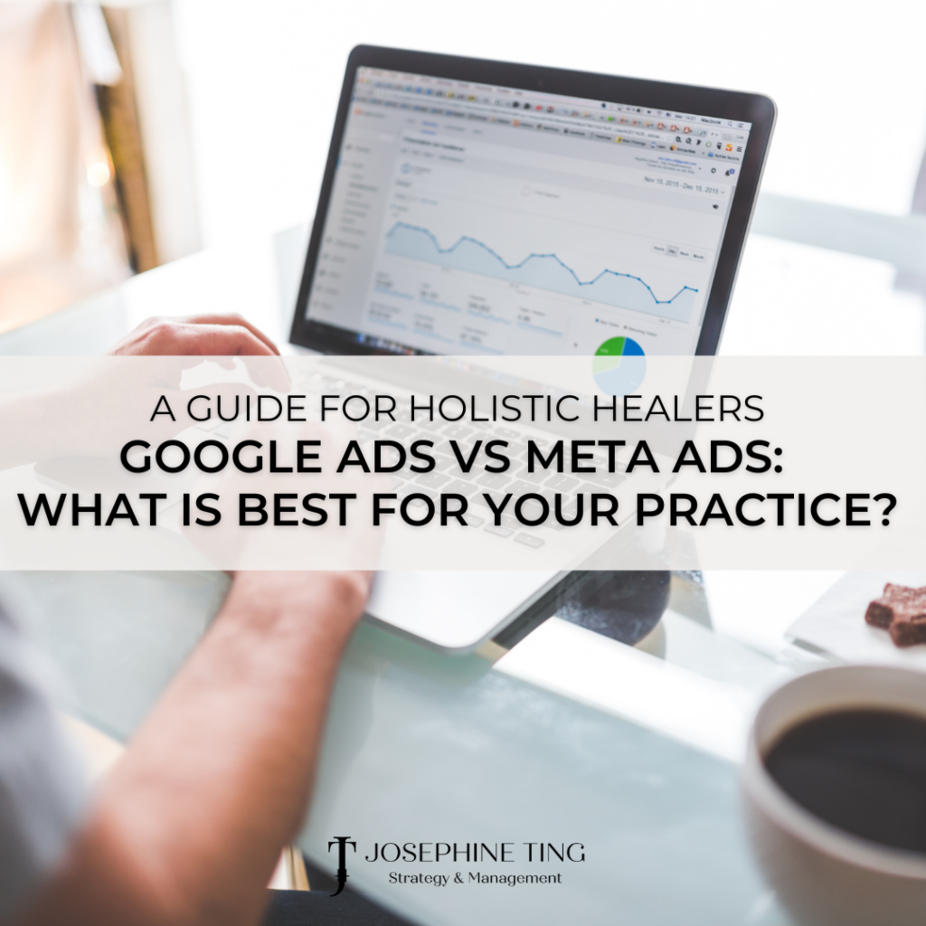 Google Ads vs. Meta Ads: Which is Best for Promoting Your Holistic Health Business?