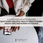 Why Holistic Practitioners Need Two Instagram Accounts